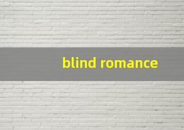 blind romance